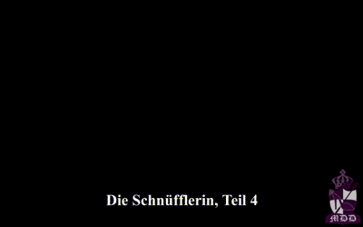 Die Schnüfflerin - 4.Teil