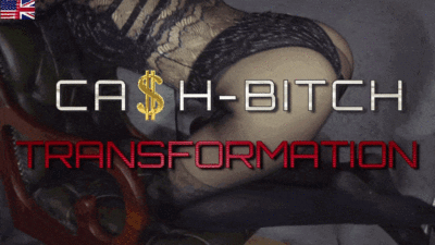 Ca$h-Bitch-Transformation