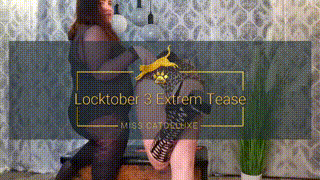 Locktober 3 Extrem Tease