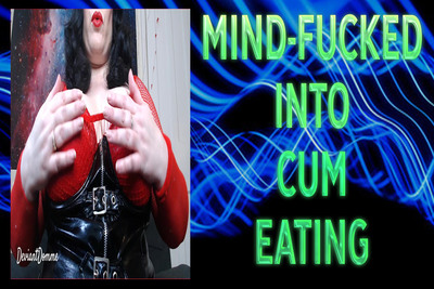 MIND-FUCKED INTO CUM EATING
