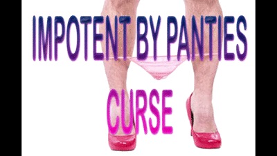 IMPOTENT BY PANTIES CURSE - AUDIO