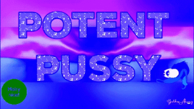 POTENT PUSSY #VIDEO