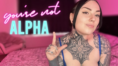 You're Not Alpha