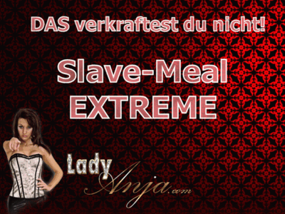 Das verkraftest du nicht: Slave-Meal EXTREME